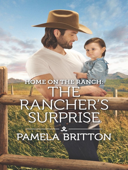 Title details for Home on the Ranch: The Rancher's Surprise by Pamela Britton - Available